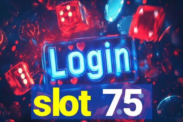 slot 75