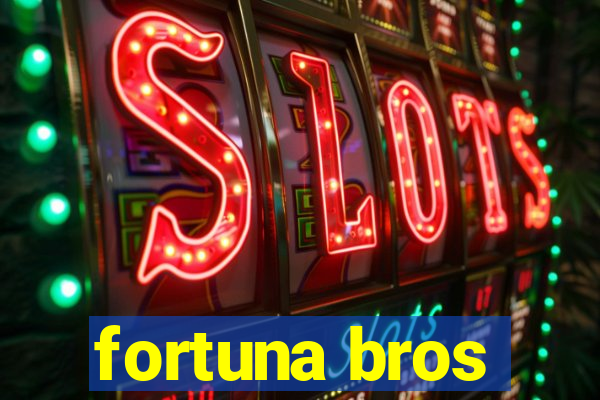 fortuna bros