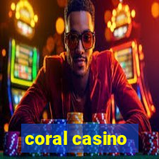 coral casino