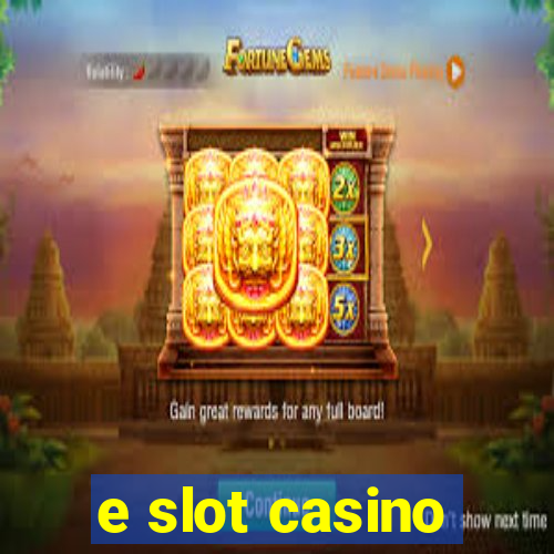 e slot casino