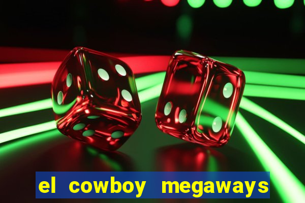 el cowboy megaways slot free play