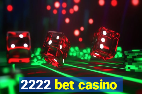 2222 bet casino