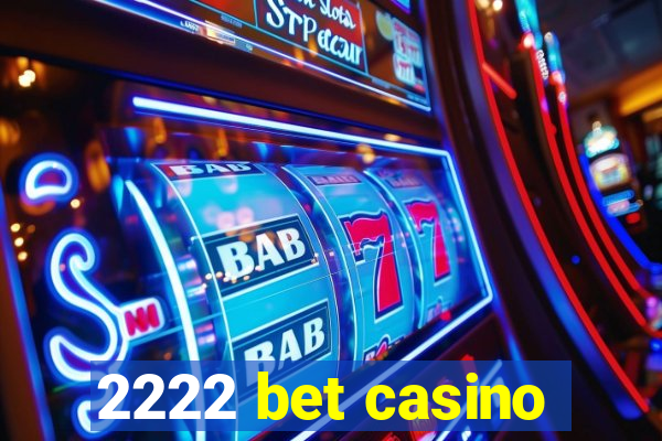 2222 bet casino