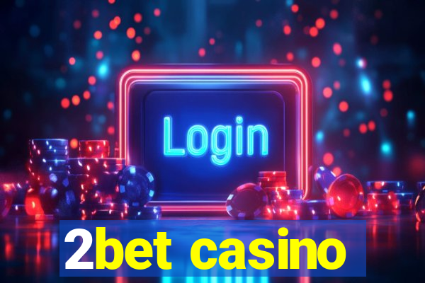 2bet casino