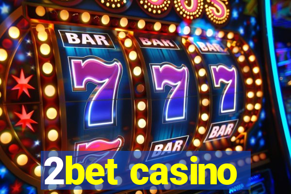 2bet casino