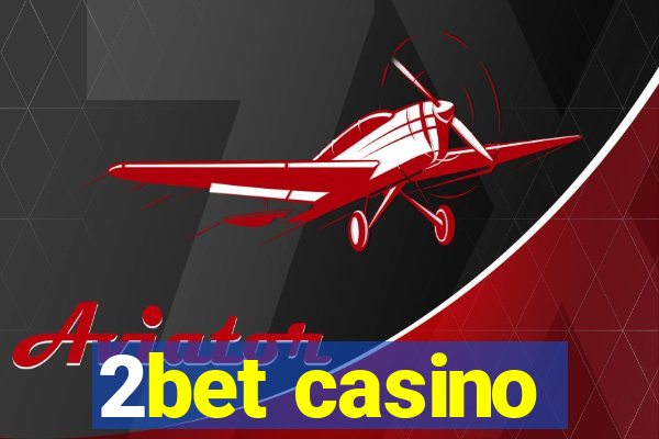 2bet casino