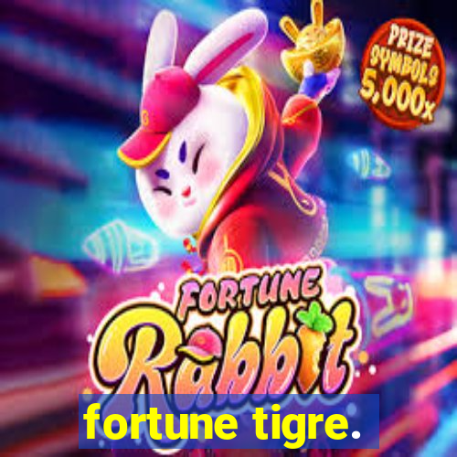 fortune tigre.