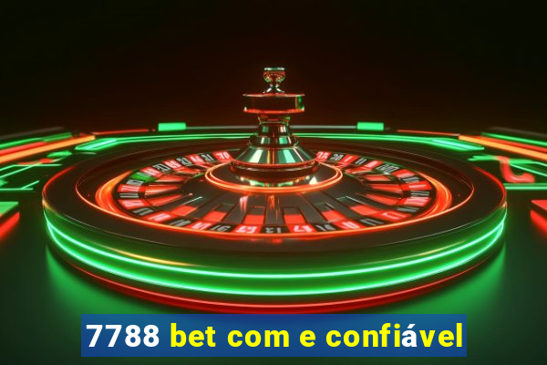 7788 bet com e confiável