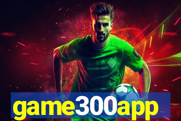 game300app