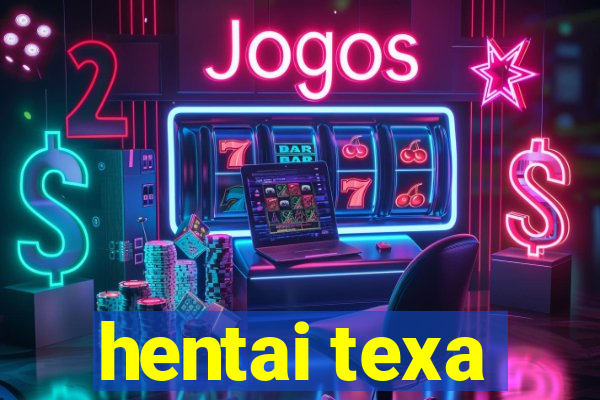 hentai texa