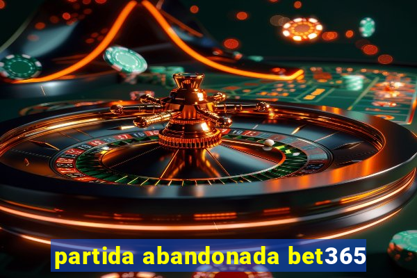 partida abandonada bet365