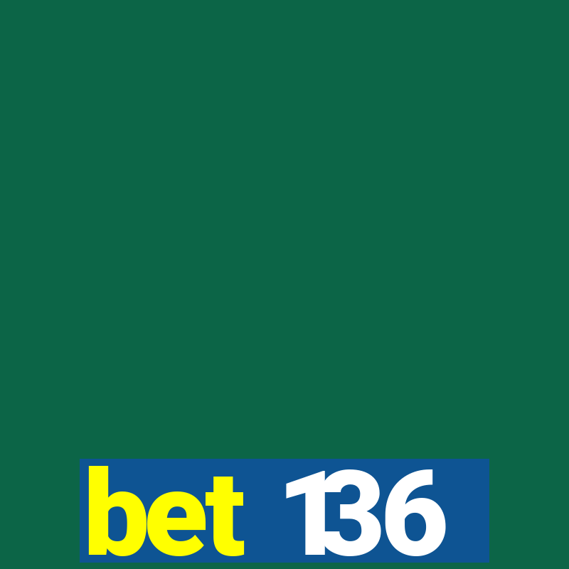 bet 136