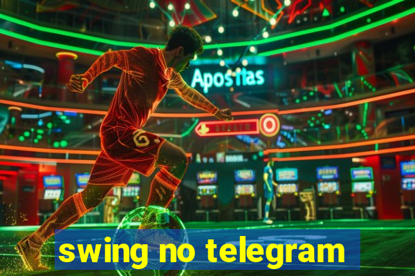 swing no telegram