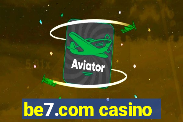 be7.com casino