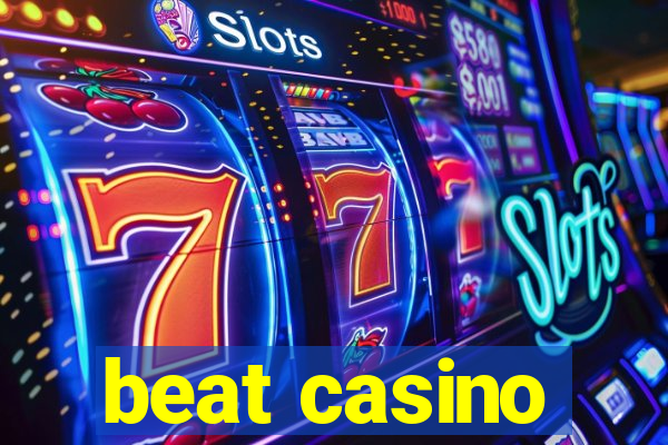 beat casino