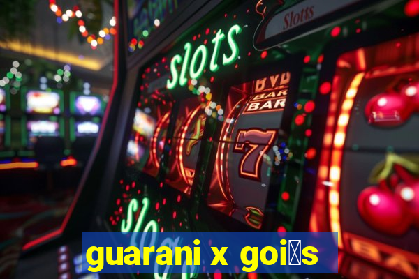 guarani x goi谩s