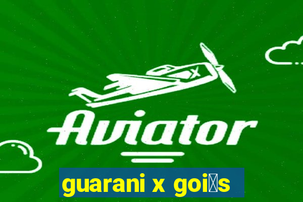 guarani x goi谩s