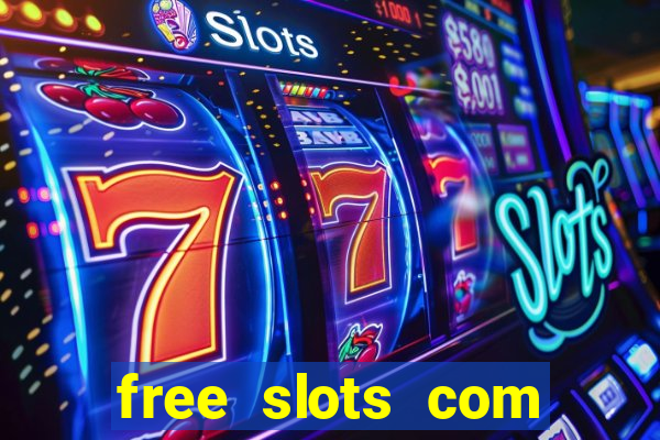 free slots com free slots com