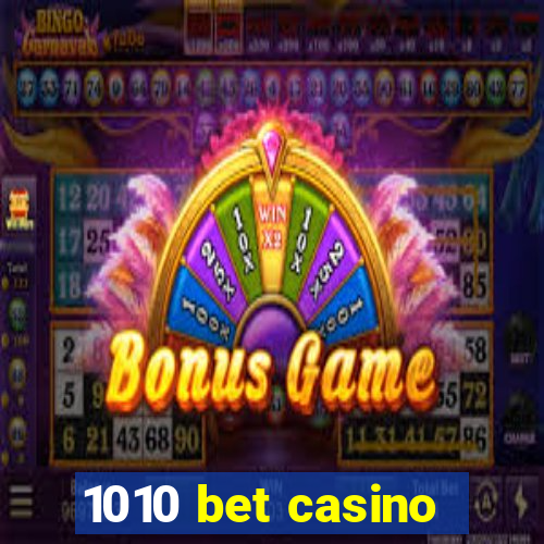 1010 bet casino