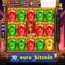 10 euro bitcoin casino bonus ohne einzahlung