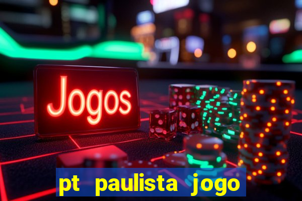 pt paulista jogo do bicho