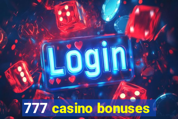 777 casino bonuses