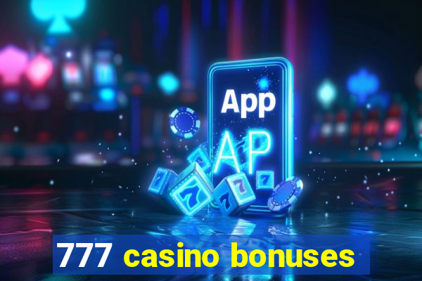 777 casino bonuses