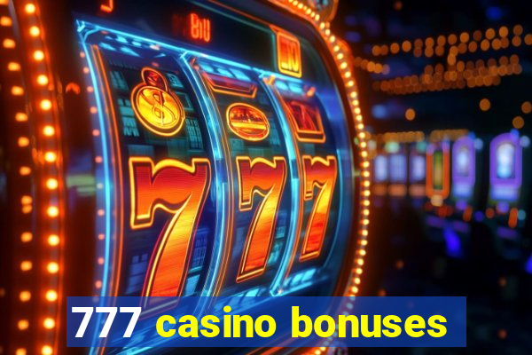 777 casino bonuses