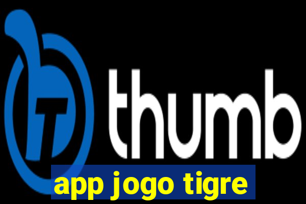 app jogo tigre