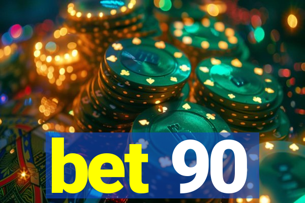 bet 90