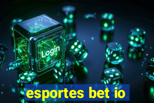 esportes bet io