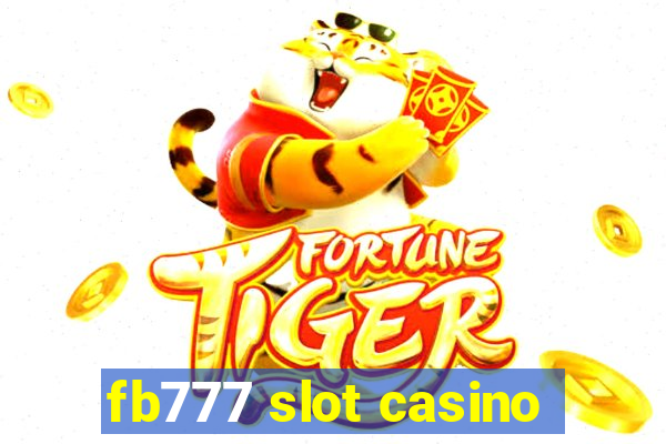 fb777 slot casino