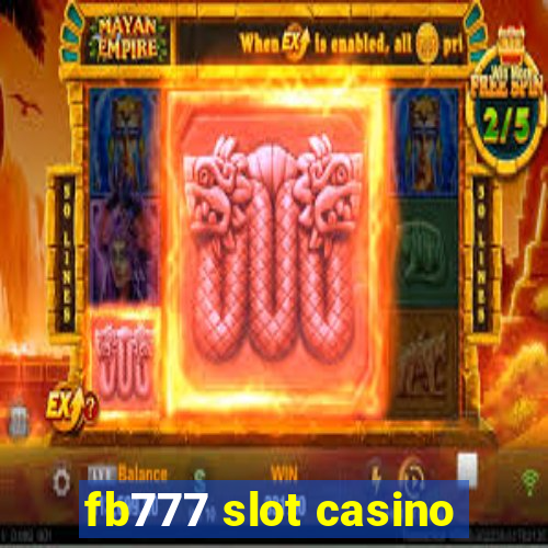 fb777 slot casino