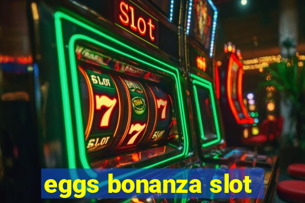 eggs bonanza slot