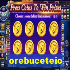 orebuceteio