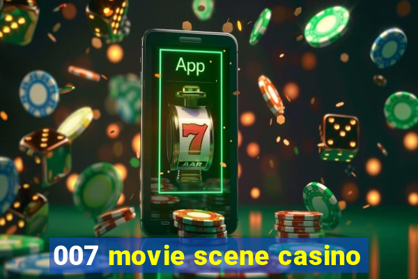 007 movie scene casino