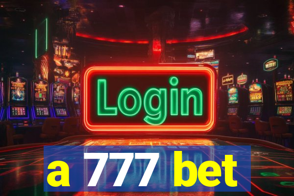 a 777 bet