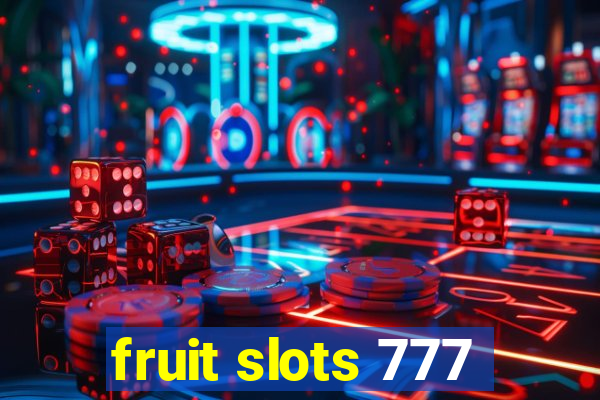 fruit slots 777