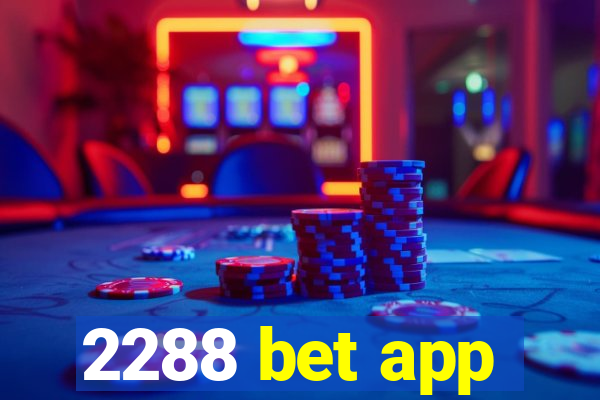 2288 bet app