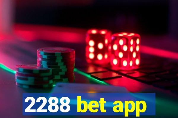 2288 bet app