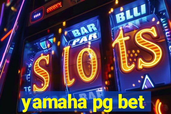 yamaha pg bet