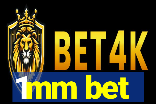 1mm bet