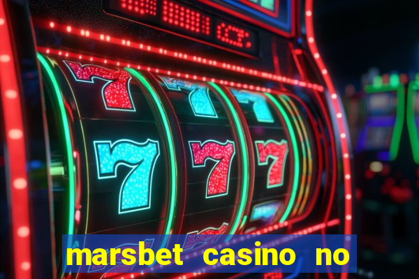 marsbet casino no deposit bonus