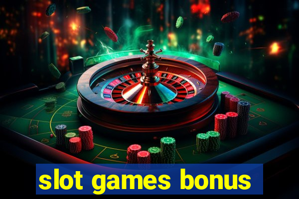 slot games bonus