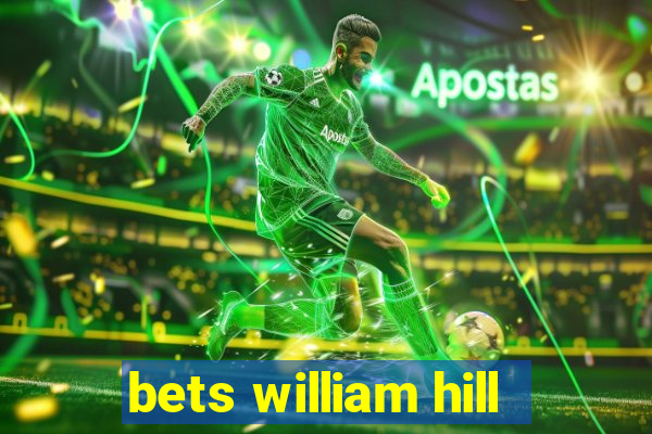 bets william hill