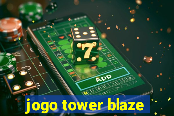 jogo tower blaze