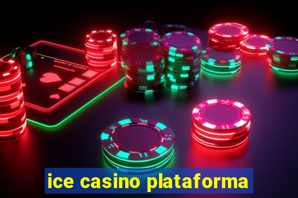 ice casino plataforma