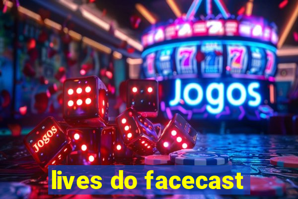 lives do facecast