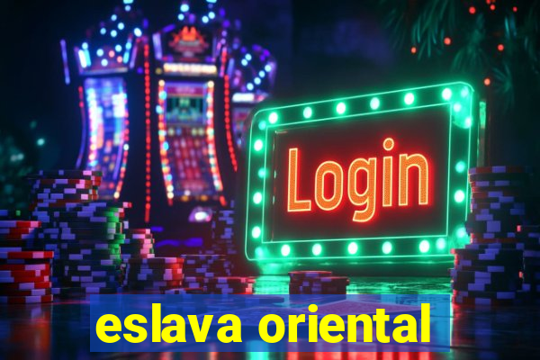 eslava oriental