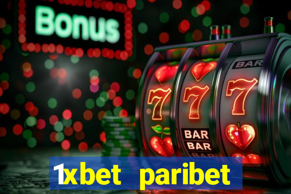 1xbet paribet 1хбет 1 xbet